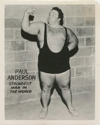 strongest person alive|paul anderson age.